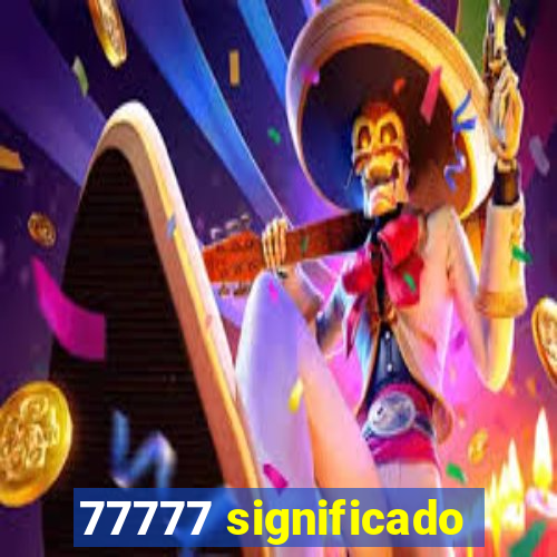 77777 significado